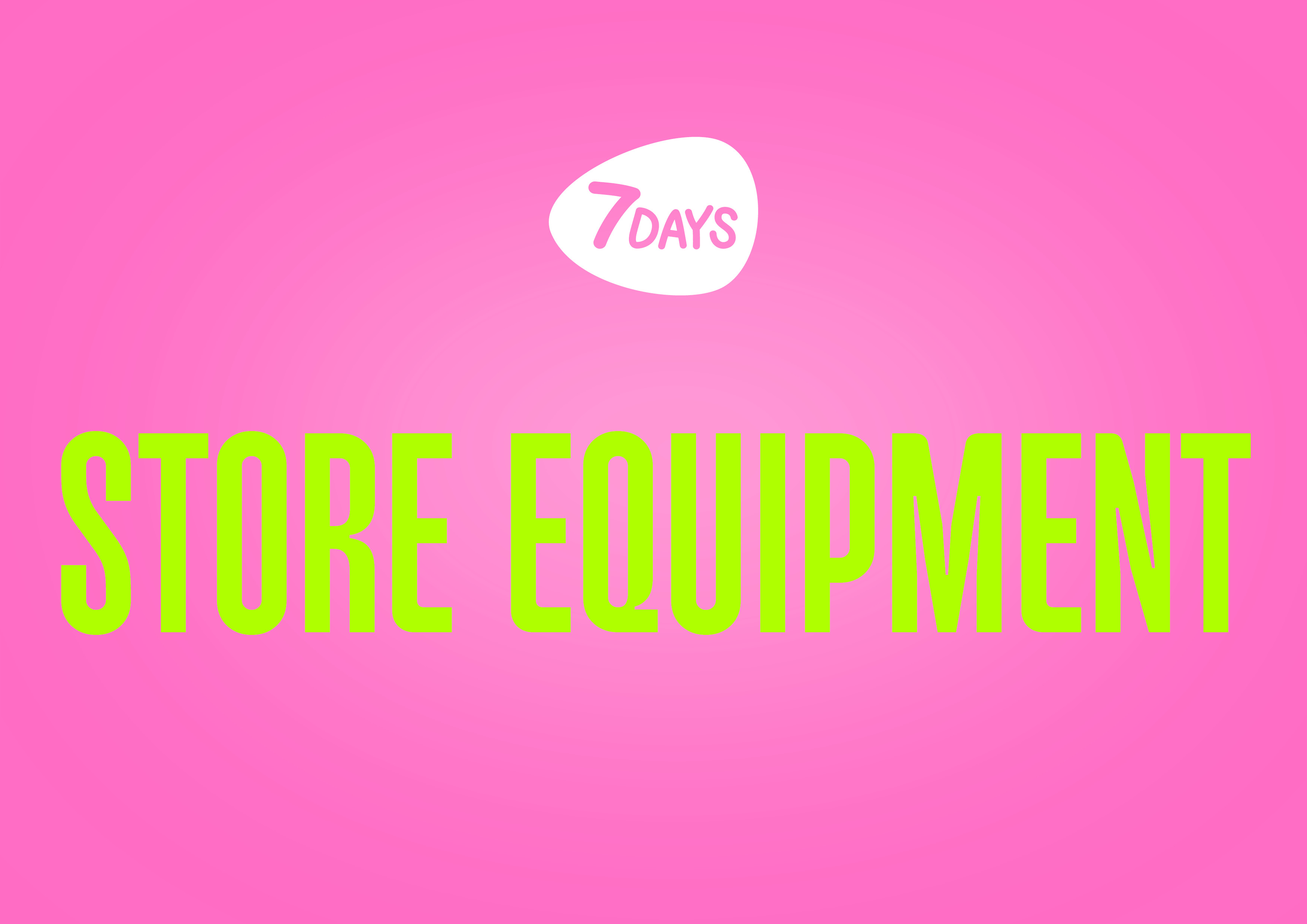 7DAYS STORE EQUIPMENT